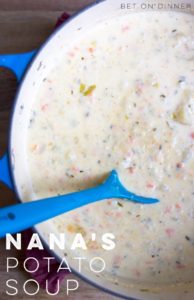 Nana's potato soup is hearty, comforting, and full of potato flavor - like extra good mashed potatoes meets soup!